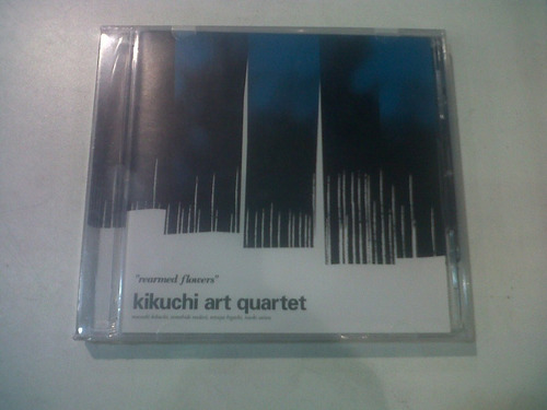Rearmed Flowers, Kikuchi Art Quartet - Cd 1998 Nuevo Japan
