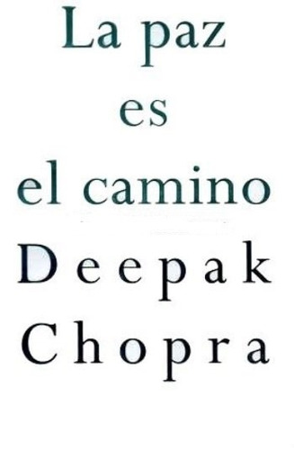 La Paz Es El Camino - Deepak Chopra / Norma