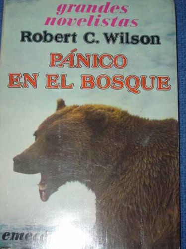 Pánico En El Bosque   Robert C. Wilson   Emece Impecable