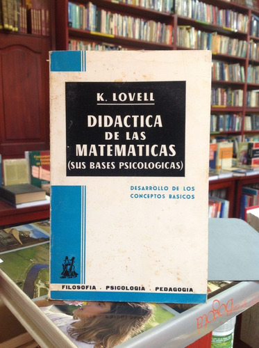 Didáctica De Las Matemáticas. Bases Psicológicas. K. Lovell.