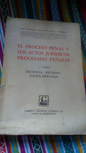 El Proceso Penal Los Actos Jurídicos Procesal. Penales Ferro