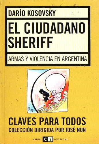 Dario Kosovsky - El Ciudadano Sheriff Armas Y Violencia