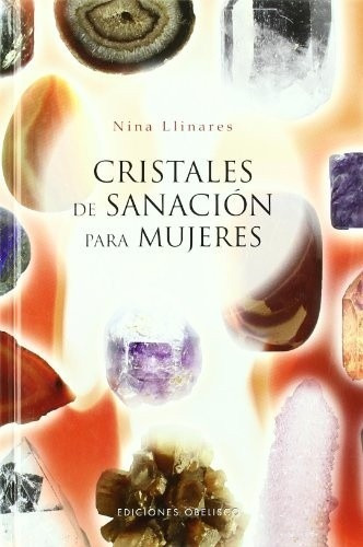 Cristales De Sanación Para Mujeres - Nina Llinares