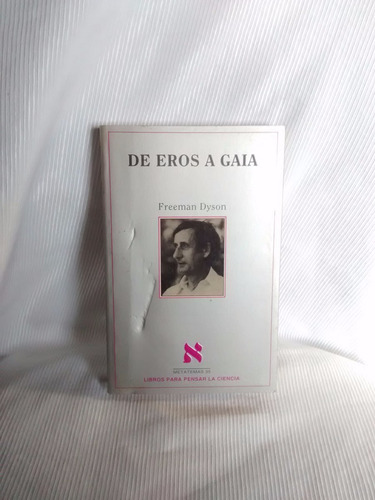 Imagen 1 de 5 de De Eros A Gaia Freeman Dyson Tusquets Metatemas