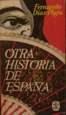 Otra Historia De España; Fernando Díaz Plaja