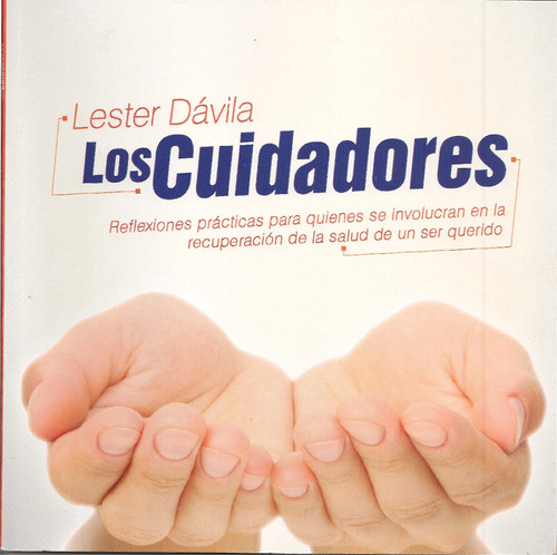 Los Cuidadores (de Seres Queridos) / Lester Dávila (nuevo)