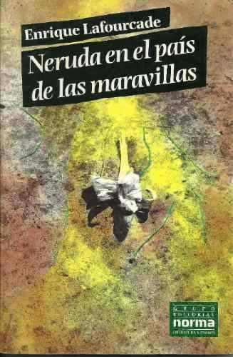 Neruda En El Pais De La Maravillas E Lafourcade