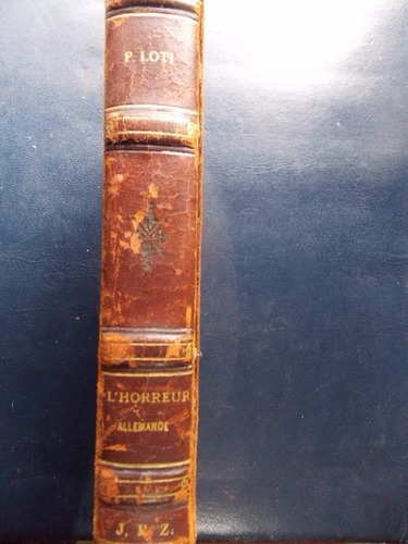 L'horreur Allemande. Pierre Loti - Paris, Calmann-levy