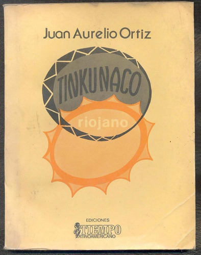 Tinkunaco Riojano - Juan Aurelio Ortiz - 1987 - La Rioja