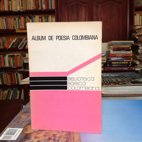 Album De Poesía Colombiana. Instituto Colombiano De Cultura