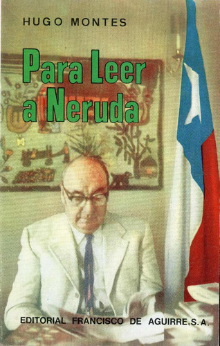 Para Leer A Neruda - Hugo Montes.