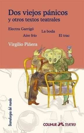 Dos Viejos Panicos Otros - Virgilio Piñera - Colihue
