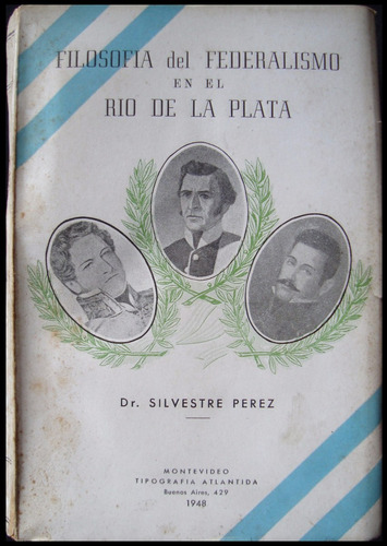 Filosofía Del Federalismo En El Río De La Plata 1948 48n 981