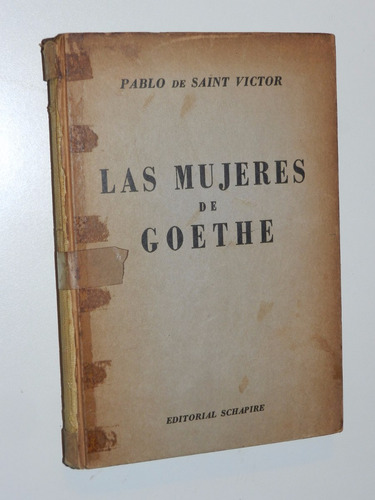 Las Mujeres De Goethe - Pablo De Saint Victor