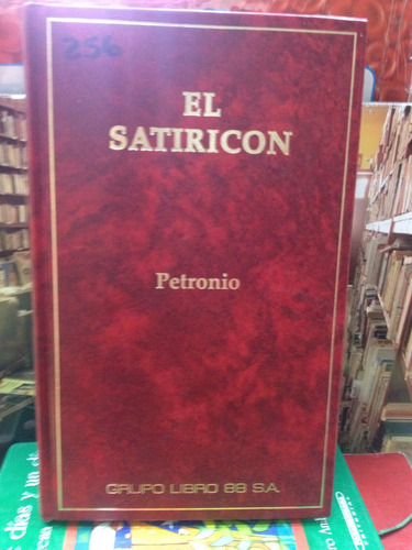 El Satiricon - Petronio - Ed. Grupo Libro 88 - 1990