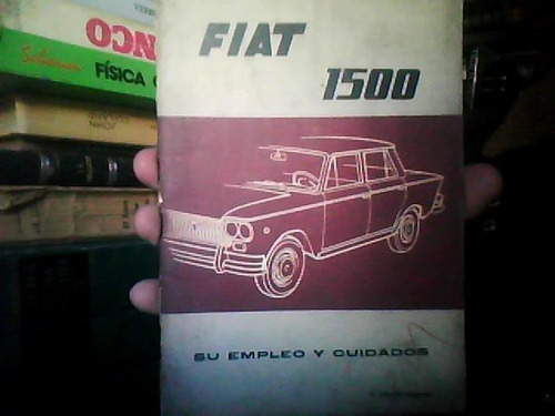 Fiat 1500 Su Empleo Y Cuidados Primera Edición