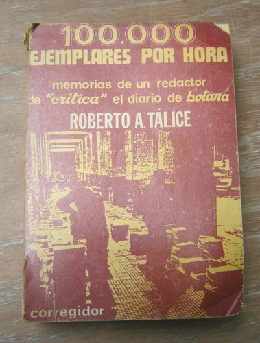 Roberto A. Tálice - 100.000 Ejemplares Por Hora / Memorias