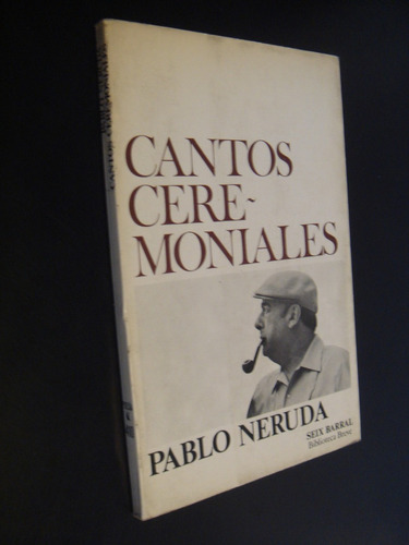Cantos Ceremoniales Pablo Neruda