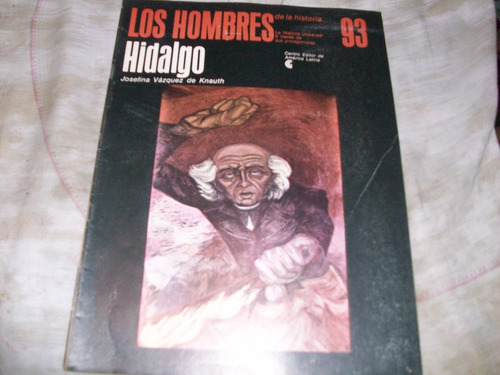 Los Hombres De La Historia  93 Hidalgo