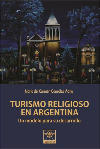 Turismo Religioso En  Argentina Un Modelo Para Su Desarroll0