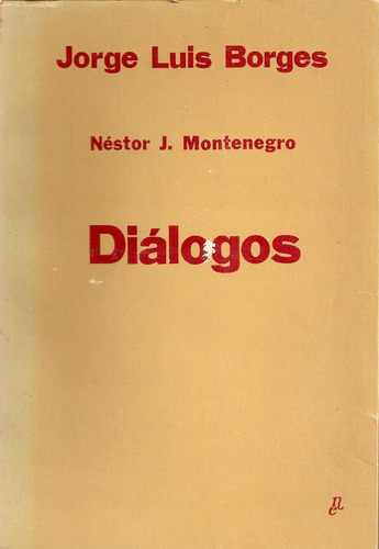 Jorge Luis Borges, Dialogos - Nestor J. Montenegro