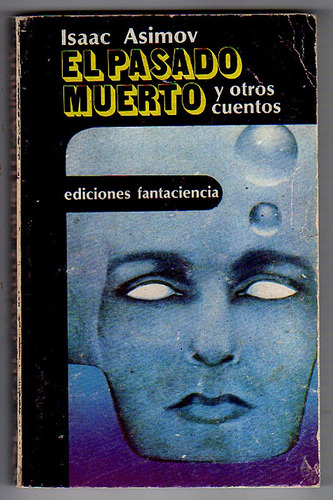 El Pasado Muerto Y Otros Cuentos, Isaac Asimov