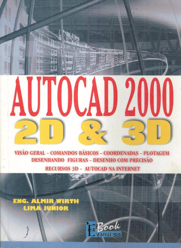 Autocad 2000 - 2d & 3d - Eng. Almir Wirth Lima Junior