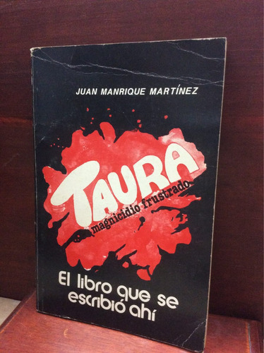 Taura Magnicidio Frustrado - Juan Manrique Martínez