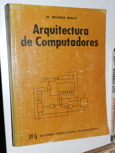 * Arquitectura De Computadores - Morris Mano - Prentice Hall