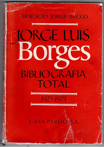 Jorge Luis Borges, Bibliografía Total, Por Horacio Jorge Bec