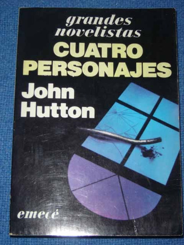 Cuatro Personajes   John Hutton  Suspenso Intriga Emece