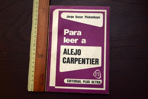 Para Leer A Alejo Carpentier Jorge Pickenhayn