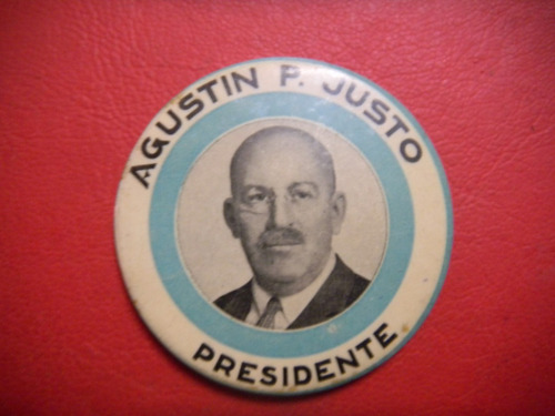 Prendedor Propaganda Antiguo De Campaña Agustin P Justo