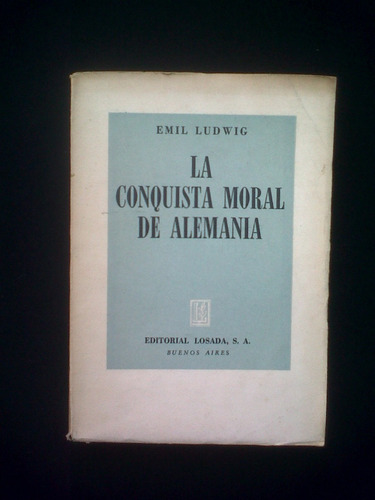 La Conquista Moral De Alemania Emil Ludwig