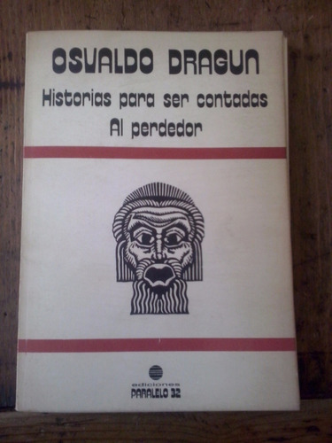 Historias Para Ser Contadas Al Perdedor O Dragun