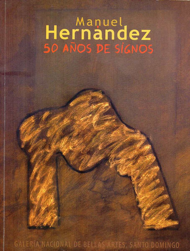 Catalogo  Exposicion  Manuel Hernández  -  50 Años De Signos