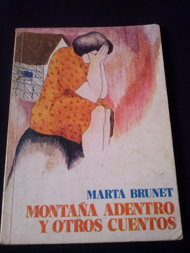 Marta Brunet - Montaña Adentro Y Otros Cuentos