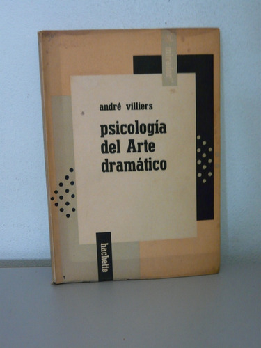 Psicología Del Arte Dramático - André Villiers - Hachette 