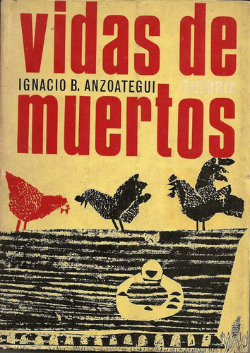 Vida De Muertos - Ignacio B. Anzoategui - Ediciones Theoria
