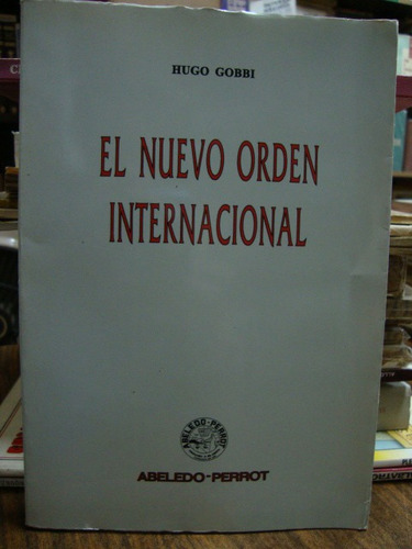 El Nuevo Orden Internacional. Hugo Gobbi