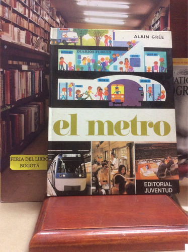 Infantil - El Metro - Alain Grée - Ilustrado - Juventud 