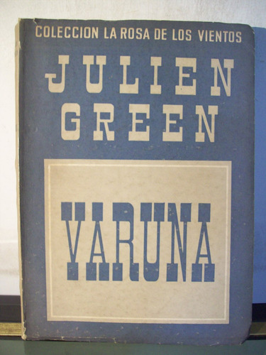 Adp Varuna Julien Green / Ed Siglo Veinte 1949 Bs. As.