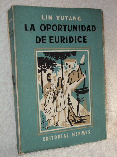 La Oportunidad De Euridice Lin Yutang /en Belgrano