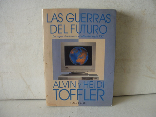 Las Guerras Del Futuro     -alvin Y Heidi Toffler 