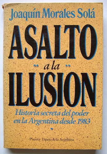 Asalto A La Ilusion, Joaquin Morales Sola