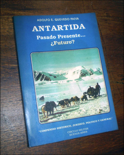 Antartida / Pasado, Presente Y Futuro - Circulo Militar