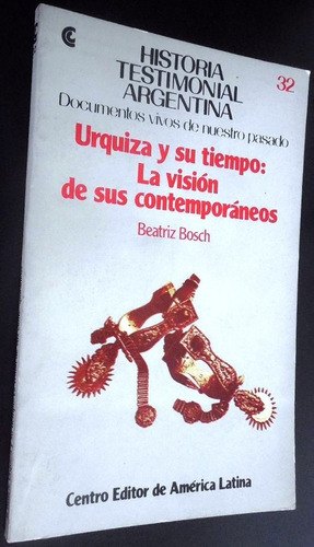 Urquiza Y Su Tiempo La Vision De Sus Contemporáneos - Vv Aa