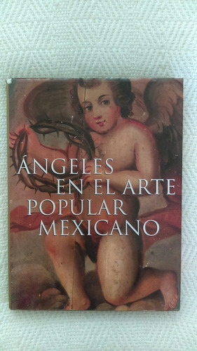 Libro Ángeles En El Arte Popular Mexicano Arte Antigüedades