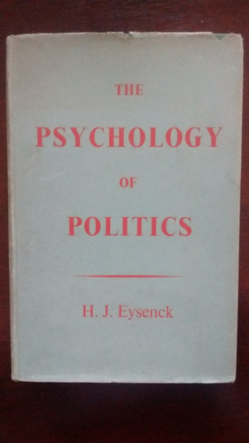 The Psychology Of Politics - H. J. Eysenck - Routledge