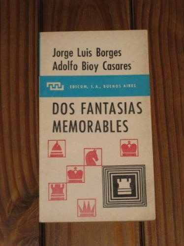 Dos Fantasias Memorables Borges Y Bioy Casares